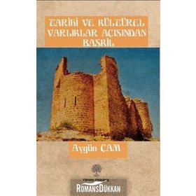 Tarihi Ve Kültürel Varliklar Açisindan Baskil - Aygün Çam