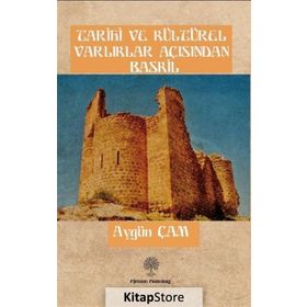 Tarihi Ve Kültürel Varliklar Açisindan Baskil - Aygün Çam
