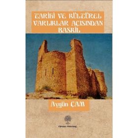 Tarihi Ve Kültürel Varliklar Açisindan Baskil - Aygün Çam