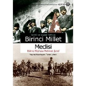 TARIHI VE SIYASI TEFRIKA BIRINCI MILLET MECLISI EDIRNE MEB'USU MEHMET ŞEREF - TANER LÜLECİ