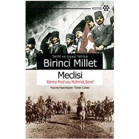 TARIHI VE SIYASI TEFRIKA BIRINCI MILLET MECLISI EDIRNE MEB'USU MEHMET ŞEREF - TANER LÜLECİ