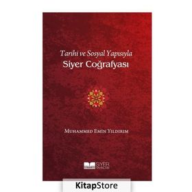Tarihi ve Sosyal Yapısıyla Siyer Coğrafyası - Muhammed Emin Yıldırım
