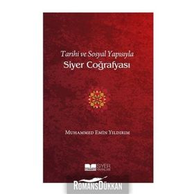 Tarihi ve Sosyal Yapısıyla Siyer Coğrafyası - Muhammed Emin Yıldırım