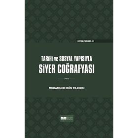 Tarihi ve Sosyal Yapısıyla Siyer Coğrafyası - Muhammed Emin Yıldırım
