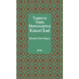 Tarihi ve Temel Meseleleriyle Kıraat İlmi - Mehmet Emin Maşalı