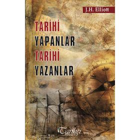 Tarihi Yapanlar Tarihi Yazanlar - John H. Elliott
