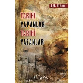 Tarihi Yapanlar Tarihi Yazanlar - John H. Elliott