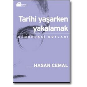 TARIHI YAŞARKEN YAKALAMAK (2.BASKI) - HASAN CEMAL