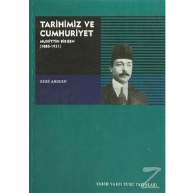 TARIHIMIZ VE CUMHURIYET: MUHITTIN BIRGEN (1885-1951) - ZEKI ARIKAN