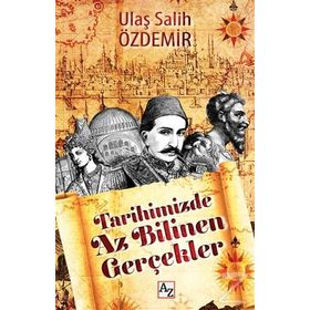 Tarihimizde Az Bilinen Gerçekler - Ulaş Salih Özdemir