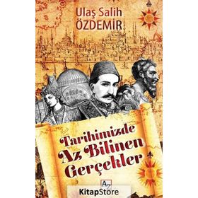 Tarihimizde Az Bilinen Gerçekler - Ulaş Salih Özdemir