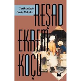 Tarihimizde Garip Vakalar - Reşad Ekrem Koçu