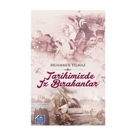 Tarihimizde İz Bırakanlar - Muammer Yılmaz