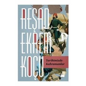 TARIHIMIZDE KAHRAMANLAR - REŞAD EKREM KOÇU