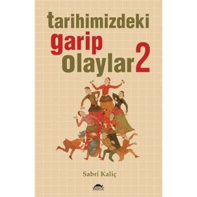 Tarihimizdeki Garip Olaylar - Sabri Kaliç
