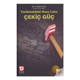 TARIHIMIZDEKI KARA LEKE ÇEKİÇ GÜÇ - A. NAZMI ÇORA