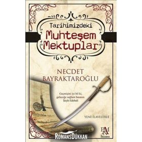 TARIHIMIZDEKI MUHTEŞEM MEKTUPLAR - NECDET BAYRAKTAROĞLU