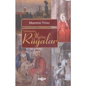 Tarihimizden İlginç Rüyalar - Muammer Yılmaz