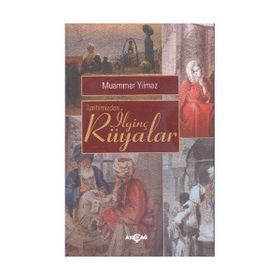 Tarihimizden İlginç Rüyalar - Muammer Yılmaz