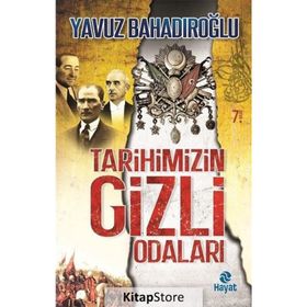 TARIHIMIZIN GIZLI ODALARI - YAVUZ BAHADIROĞLU