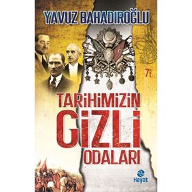 TARIHIMIZIN GIZLI ODALARI - YAVUZ BAHADIROĞLU