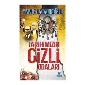 TARIHIMIZIN GIZLI ODALARI - YAVUZ BAHADIROĞLU
