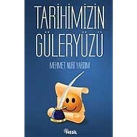 TARIHIMIZIN GÜLER YÜZÜ - MEHMET NURI YARDIM