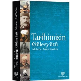 TARIHIMIZIN GÜLERYÜZÜ - MEHMET NURI YARDIM