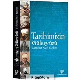 TARIHIMIZIN GÜLERYÜZÜ - MEHMET NURI YARDIM