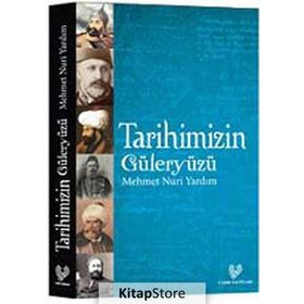 TARIHIMIZIN GÜLERYÜZÜ - MEHMET NURI YARDIM