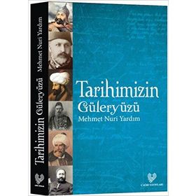 TARIHIMIZIN GÜLERYÜZÜ - MEHMET NURI YARDIM