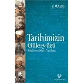 TARIHIMIZIN GÜLERYÜZÜ - MEHMET NURI YARDIM