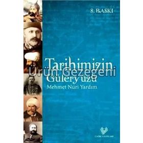 TARIHIMIZIN GÜLERYÜZÜ - MEHMET NURI YARDIM