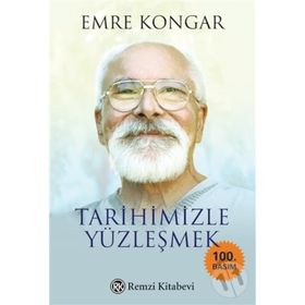 Tarihimizle Yüzleşmek - Emre Kongar