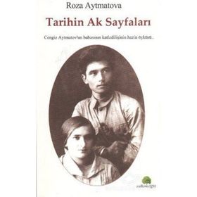 TARIHIN AK SAYFALARI - ROZA AYTMATOVA