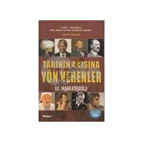 Tarihin Akışına Yön Verenler - Yaşar Ateşoğlu