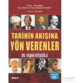 Tarihin Akışına Yön Verenler - Yaşar Ateşoğlu