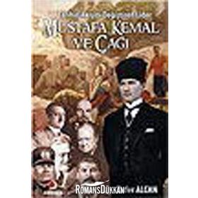 TARIHIN AKIŞINI DEĞİŞTİREN LIDER MUSTAFA KEMAL VE ÇAĞI - ZAFER ALCAN