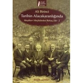 TARIHIN ALACAKARANLIĞINDA MEŞAHİR- I MEÇHULEDEN BIRKAÇ ZAT- 2 - ALI BIRINCI