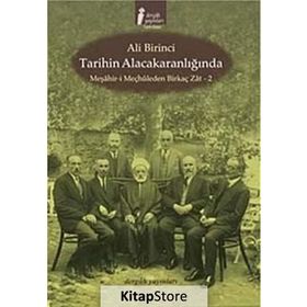 TARIHIN ALACAKARANLIĞINDA MEŞAHİR- I MEÇHULEDEN BIRKAÇ ZAT- 2 - ALI BIRINCI