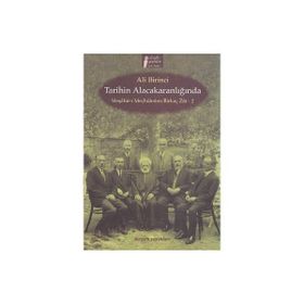 TARIHIN ALACAKARANLIĞINDA MEŞAHİR- I MEÇHULEDEN BIRKAÇ ZAT- 2 - ALI BIRINCI