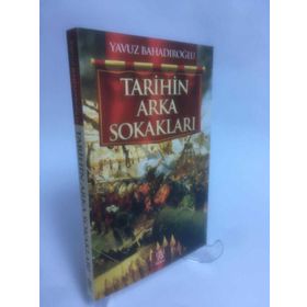 Tarihin Arka Sokakları - Yavuz Bahadıroğlu