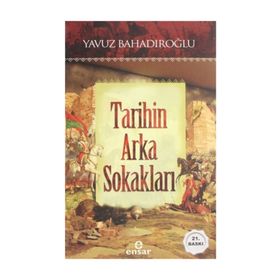 Tarihin Arka Sokakları - Yavuz Bahadıroğlu
