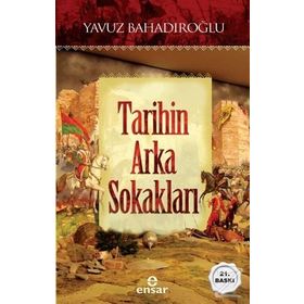 Tarihin Arka Sokakları - Yavuz Bahadıroğlu