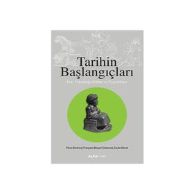 Tarihin Başlangıçları - Françoise Briquel-Chatonnet Pierre Bordreuil Cecele Michel Françoise Briquel-Chatonnet
