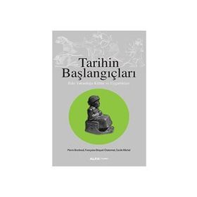 Tarihin Başlangıçları - Françoise Briquel-Chatonnet Pierre Bordreuil Cecele Michel Françoise Briquel-Chatonnet
