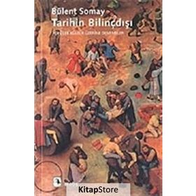 TARIHIN BILINÇDIŞI - BÜLENT SOMAY