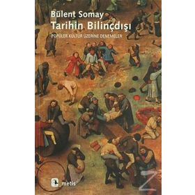 TARIHIN BILINÇDIŞI - BÜLENT SOMAY