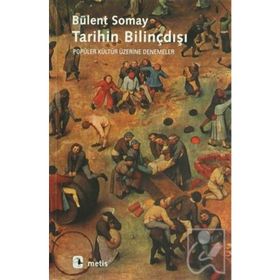 TARIHIN BILINÇDIŞI - BÜLENT SOMAY