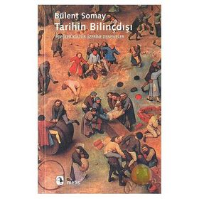 TARIHIN BILINÇDIŞI - BÜLENT SOMAY